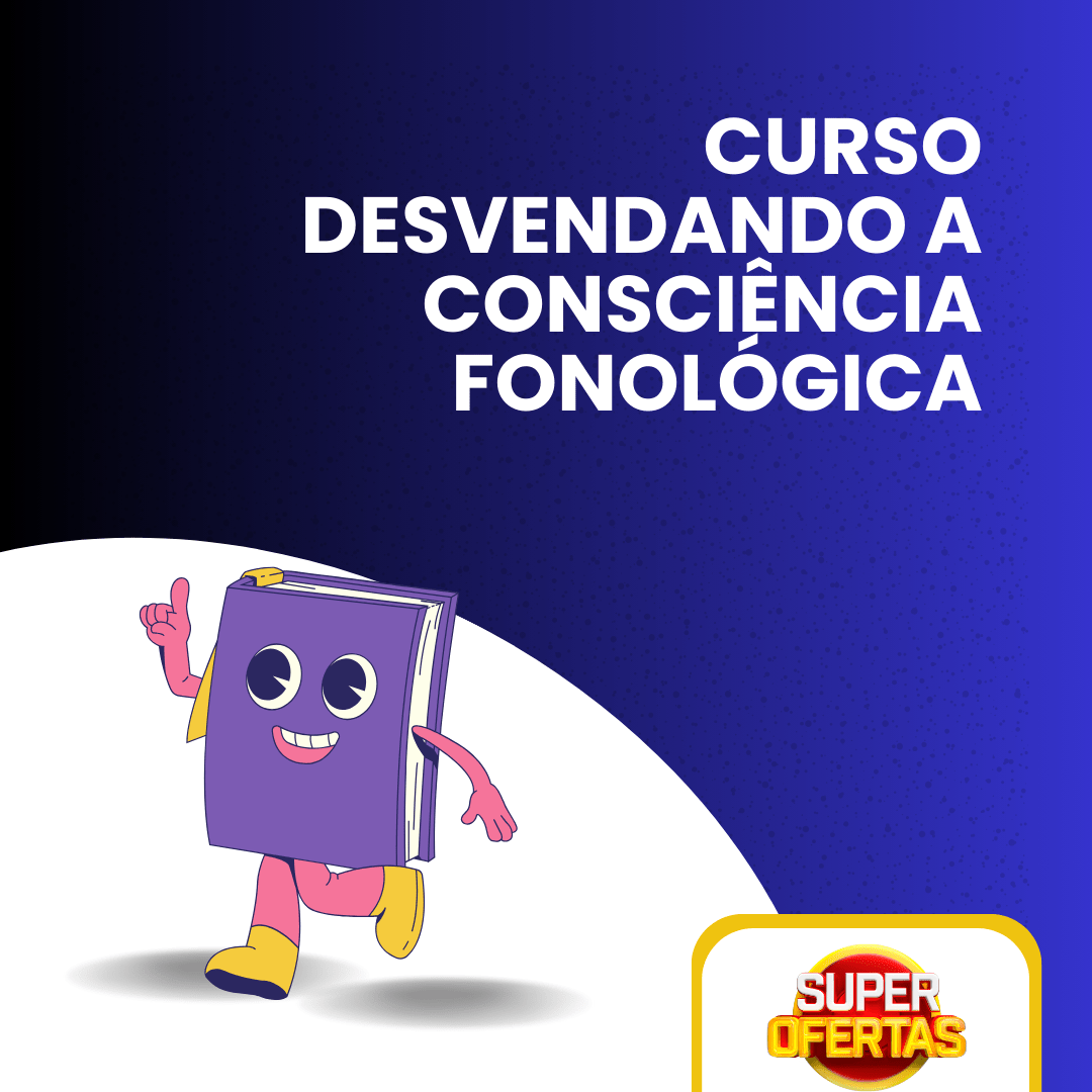 Curso Desvendando a Consciência Fonológica
